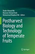 Manzoo Ahmad Shah, Manzoor Ahmad Shah, Mohammad Maqbool Mir, Mohammad Maqbool Mir, Shabir Ahmad Mir, Manzoor Ahmad Shah - Postharvest Biology and Technology of Temperate Fruits