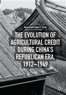 Hon Fu, Hong Fu, Calum G Turvey, Calum G. Turvey - The Evolution of Agricultural Credit during China's Republican Era, 1912-1949