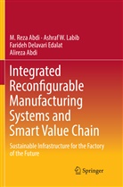 Alireza Abdi, M Rez Abdi, M Reza Abdi, M. Reza Abdi, Fari Delavari Edalat, Farideh Delavari Edalat... - Integrated Reconfigurable Manufacturing Systems and Smart Value Chain