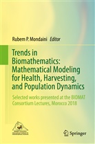 Rubem P. Mondaini, Rube P Mondaini, Rubem P Mondaini - Trends in Biomathematics: Mathematical Modeling for Health, Harvesting, and Population Dynamics