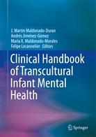 André Jiménez-Gómez, Andrés Jiménez-Gómez, Felipe Lecannelier, J. Martin Maldonado-Duran, Maria X. Maldonado-Morales, M X Maldonado-Morales et al - Clinical Handbook of Transcultural Infant Mental Health