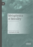 Christopher B Kulp, Christopher B. Kulp - Metaphysics of Morality