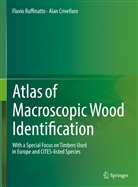 Alan Crivellaro, Flavi Ruffinatto, Flavio Ruffinatto - Atlas of Macroscopic Wood Identification