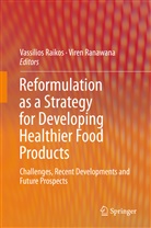 Vassilio Raikos, Vassilios Raikos, Ranawana, Ranawana, Viren Ranawana - Reformulation as a Strategy for Developing Healthier Food Products