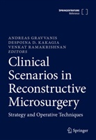 Despoin D Kakagia, Despoina D Kakagia, Andreas Gravvanis, Despoina D. Kakagia, Venkat Ramakrishnan - Clinical Scenarios in Reconstructive Microsurgery
