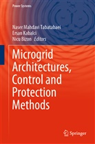 Nicu Bizon, Ersa Kabalci, Ersan Kabalci, Naser Mahdavi Tabatabaei - Microgrid Architectures, Control and Protection Methods