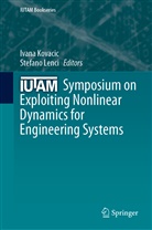 Ivan Kovacic, Ivana Kovacic, Lenci, Lenci, Stefano Lenci - IUTAM Symposium on Exploiting Nonlinear Dynamics for Engineering Systems