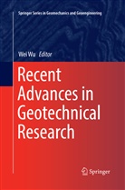 We Wu, Wei Wu - Recent Advances in Geotechnical Research