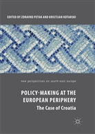 Kotarski, Kotarski, Kristijan Kotarski, Zdravk Petak, Zdravko Petak - Policy-Making at the European Periphery