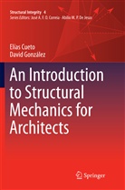 Elía Cueto, Elías Cueto, David González - An Introduction to Structural Mechanics for Architects