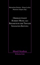 Mariaelisa Dimino, Elma Locher, Elmar Locher, Mass Salgaro, Massimo Salgaro - Oberleutnant Robert Musil als Redakteur der Tiroler Soldaten-Zeitung