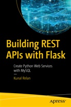 Kunal Relan - Building REST APIs with Flask