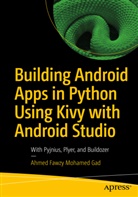 Ahmed Fawzy Mohamed Gad - Building Android Apps in Python Using Kivy with Android Studio