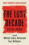 Polly Toynbee, David Walker - The Lost Decade