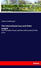 Charles Carroll Bonney - The International Law and Order League