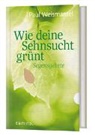 Paul Weismantel - Wie deine Sehnsucht grünt
