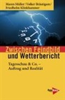 Volke Bräutigam, Volker Bräutigam, Fried Klinkhammer, Friedhelm Klinkhammer, Mare Müller, Maren Müller - Zwischen Feindbild und Wetterbericht