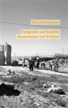 Felix Koltermann - Fotografie und Konflikt