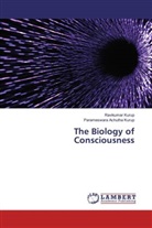 Parameswara Achutha Kurup, Ravikuma Kurup, Ravikumar Kurup - The Biology of Consciousness
