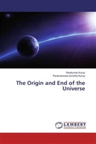 Parameswara Achutha Kurup, Ravikuma Kurup, Ravikumar Kurup - The Origin and End of the Universe