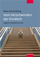 Nelia Schmid KÃ¶nig, Nelia Schmid König - Vom Verschwinden der Kindheit