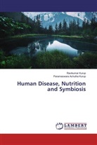 Parameswara Achutha Kurup, Ravikuma Kurup, Ravikumar Kurup - Human Disease, Nutrition and Symbiosis