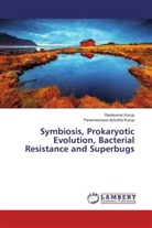 Parameswara Achutha Kurup, Ravikuma Kurup, Ravikumar Kurup - Symbiosis, Prokaryotic Evolution, Bacterial Resistance and Superbugs