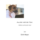Erich Meyer - Aus der Welt der Tiere