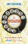 Gretchen Berg - The Operator: Great humour and insight . . . Irresistible KATHRYN