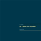Alexander Glück - Der Friedhof von Sankt Marx. Vollständiger Reprint in Originalgröße.