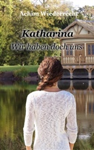 Irma Krauß, Achim Wiederrecht - Katharina - 1-3: Katharina