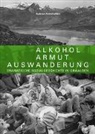 Andreas Anderhalden - Alkohol – Armut – Auswanderung