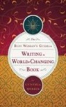 Cynthia Morris - The Busy Woman's Guide to Writing a World-Changing Book