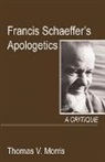 Thomas V. Morris - Francis Schaeffer's Apologetics