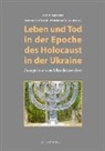 Margre Müller, Margret Müller, Werner Müller, Boris Zabarko - Leben und Tod in der Epoche des Holocaust in der Ukraine