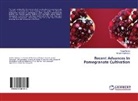 Pooj Mishra, Pooja Mishra, Krupali Vaghasiya - Recent Advances In Pomegranate Cultivation