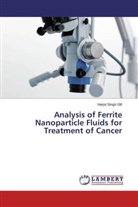 Harjot Singh Gill - Analysis of Ferrite Nanoparticle Fluids for Treatment of Cancer