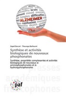 Zaye Baccari, Zayed Baccari, Thouraya Barhoumi - Synthèse et activités biologiques de nouveaux phosphonates