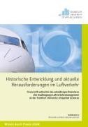 Marti Harsche, Martin Harsche,  Zimmer, Kirstin Zimmer - Historische Entwicklungen und aktuelle Herausforderungen im Luftverkehr. Festschrift anlässlich des zehnjährigen Bestehens des Studiengangs Luftverkehrsmanagement an der Frankfurt University of Applied Sciences