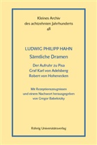 Ludwig Ph. Hahn, Ludwig Philipp Hahn, Grego Babelotzky, Gregor Babelotzky - Sämtliche Dramen: Der Aufruhr zu Pisa - Graf Karl von Adelsberg - Robert von Hohenecken