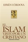 Efrén Córdova - EL ISLAM VISTO POR UN CRISTIANO