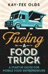 Kay-Tee Olds - Fueling a Food Truck