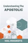 Noel Woodroffe - Understanding the Apostolic