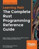 Vesa Kaihlavirta, Claus Matzinger, Rahul sharma - The Complete Rust Programming Reference Guide
