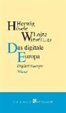 Herwi Hösele, Herwig Hösele, Wieser, Wieser, Lojze Wieser - Das digitale Europa