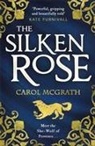 Carol McGrath - The Silken Rose