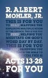 Dr R. Albert Mohler, R Albert Mohler, R. Albert Mohler - Acts 13-28 For You
