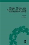 Dan Malleck, Daniel Malleck, Dan Malleck, Daniel Malleck - Drugs, Alcohol and Addiction in the Long Nineteenth Century