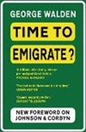 C REWCASTLE BROWN, George Walden, Walden George - Time to Emigrate?