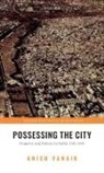 Anish Vanaik, Anish (Associate Professor Vanaik - Possessing the City